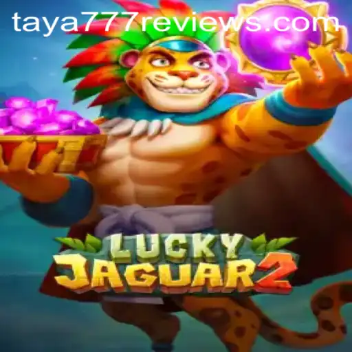 Luckyjaguar2: An Exciting Gaming Experience with TAYA777